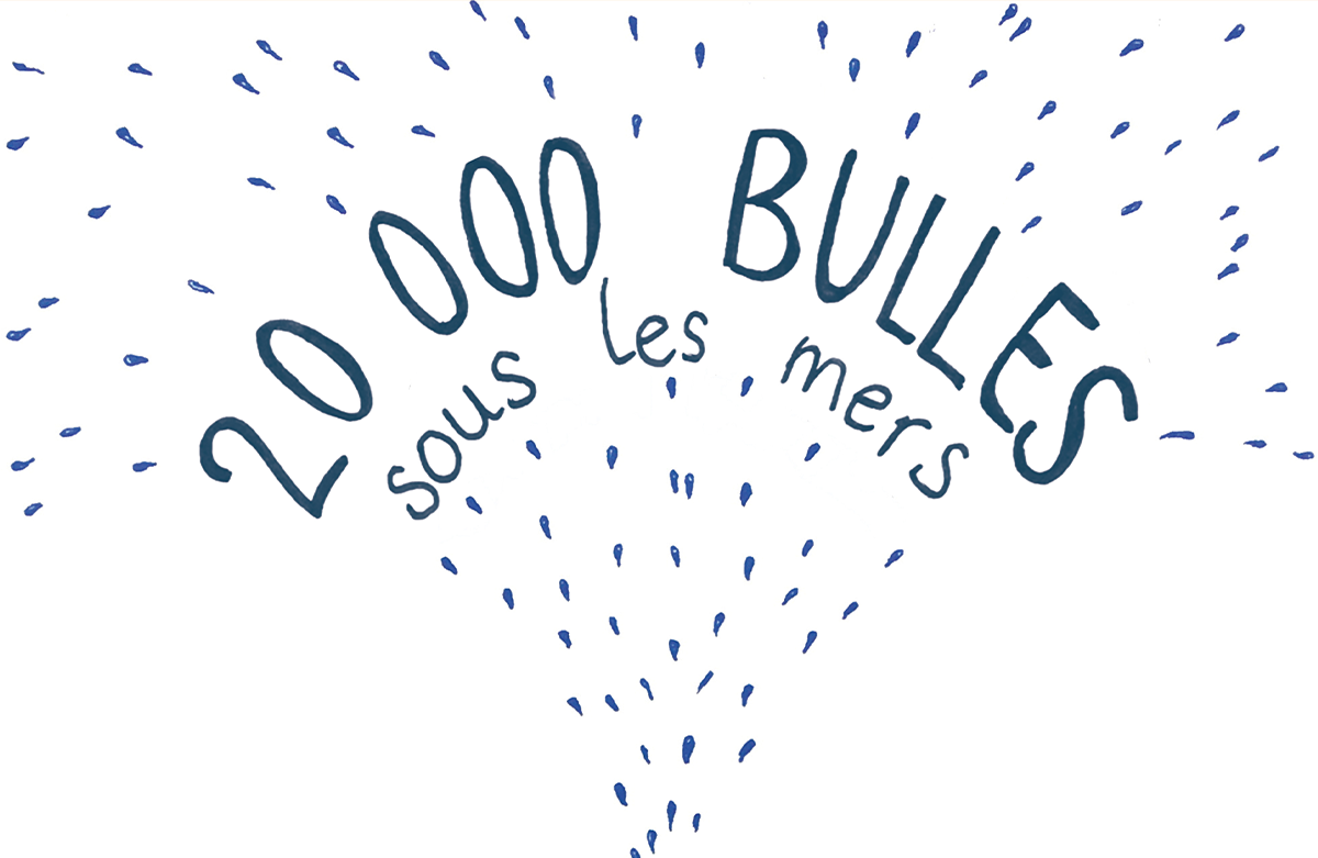 20 000 bulles sous les mers : les premières !