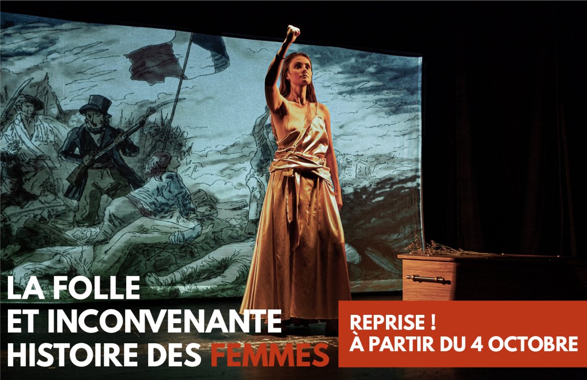 La Folle et Inconvenante Histoire des Femmes : Succès, Reprise ! 