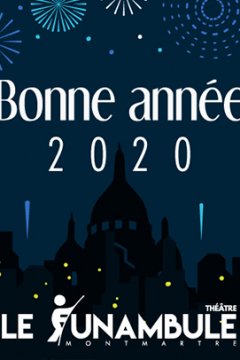 Le Théâtre le Funambule Montmartre vous souhaite une bonne année 2020 !