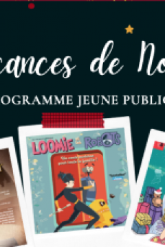 Vacances de Noël : programmation Jeune Public