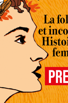 LA FOLLE ET INCONVENANTE HISTOIRE DES FEMMES - Première le 8 mars !