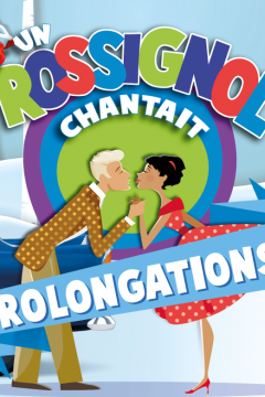 Succès ! prolongations pour Un Rossignol Chantait