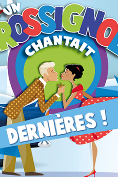 UN ROSSIGNOL CHANTAIT : Dernière semaine !