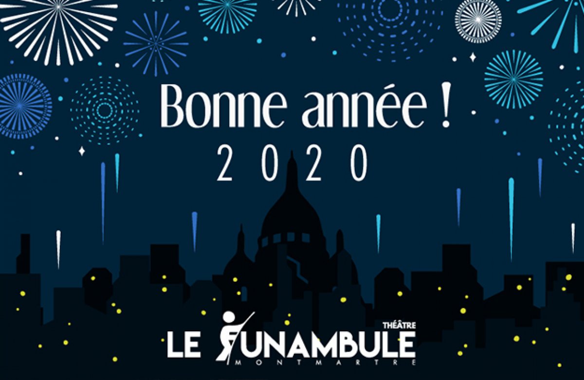 Le Théâtre le Funambule Montmartre vous souhaite une bonne année 2020 !