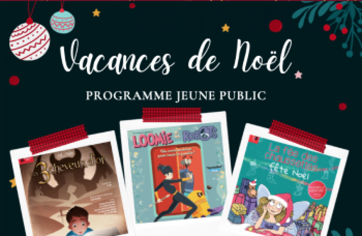 Vacances de Noël : programmation Jeune Public