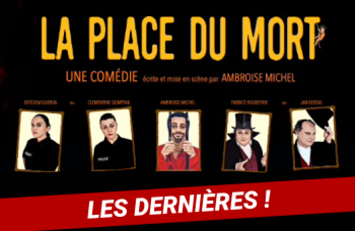 La Place du mort : les dernières