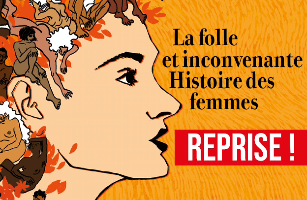 Succès ! Reprise - La folle et inconvenante histoire des femmes