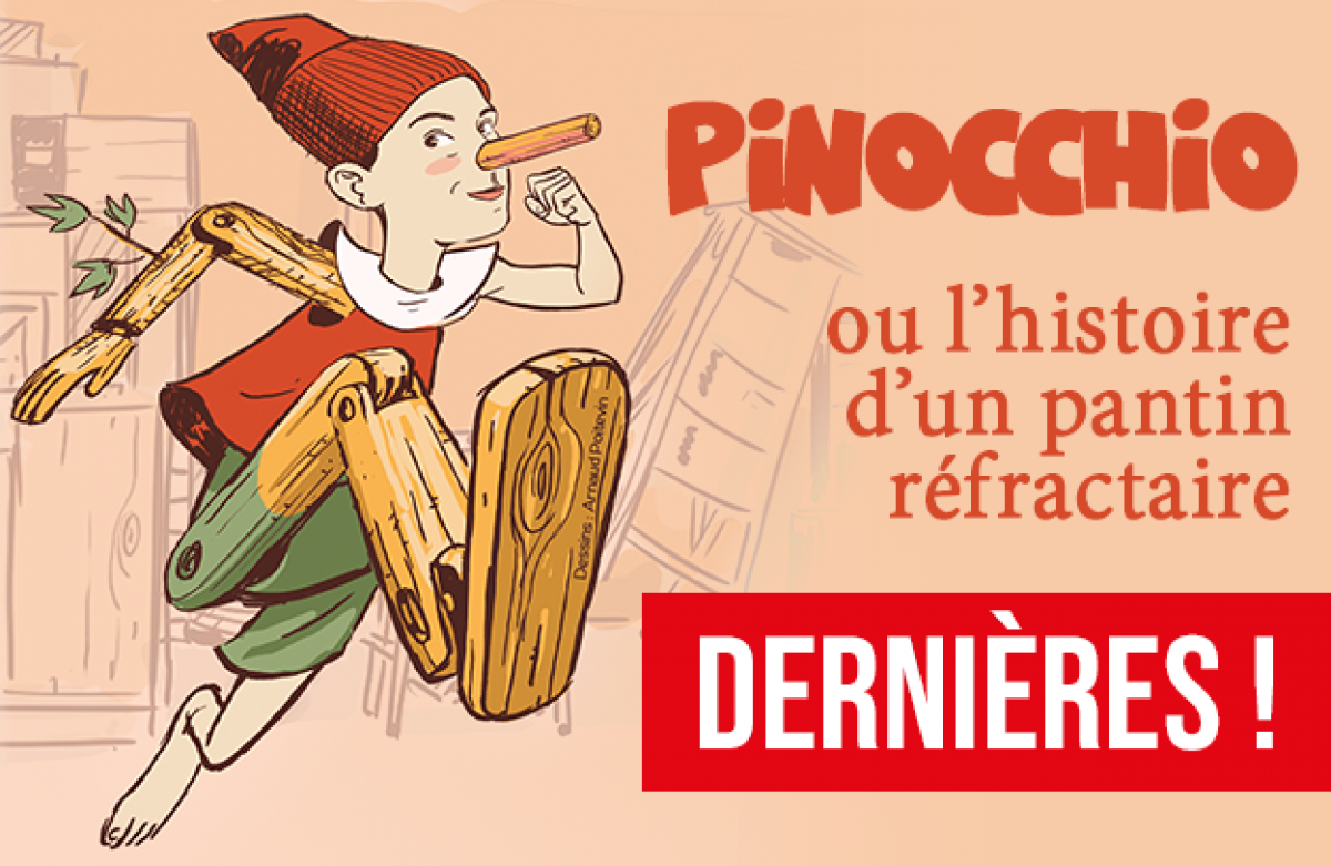 Pinocchio, ou l'histoire d'un pantin réfractaire : les dernières !