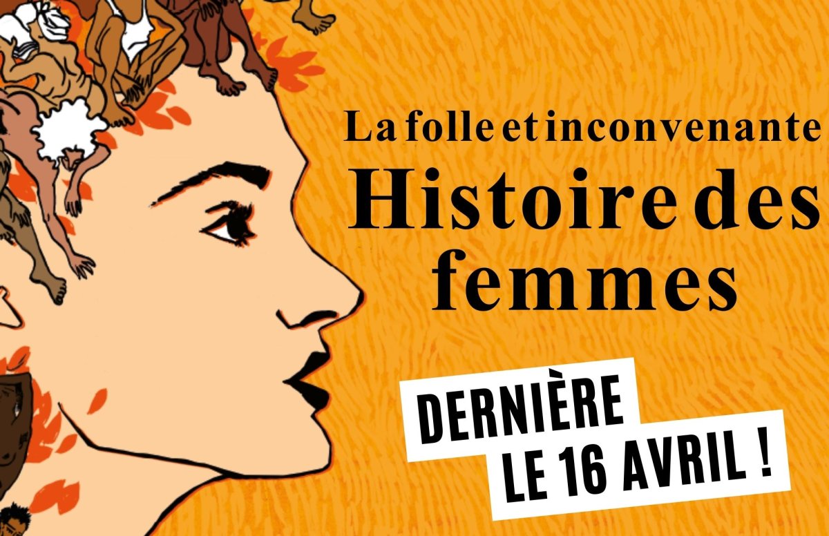 La Folle et inconvenante histoire des femmes = les dernières !