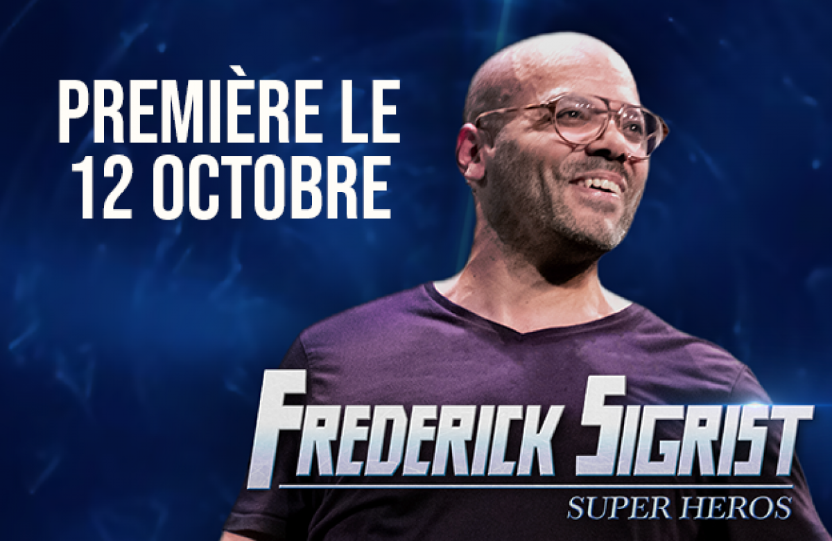 Frédérick Sigrist dans 'SUPER HEROS' - Première le 12 octobre !